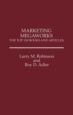 【预售】Marketing Megaworks: The Top 150 Books and Articles