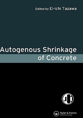 【预售】Autogenous Shrinkage of Concrete: Proceedings of the
