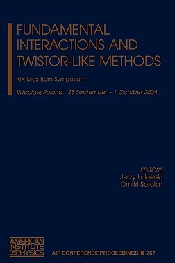 【预售】Fundamental Interactions and Twistor-Like Methods: