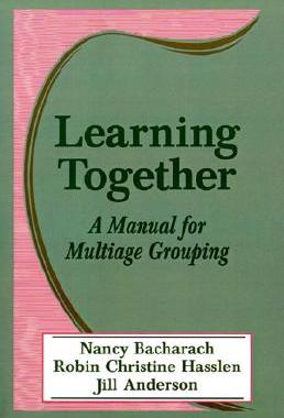 【预售】Learning Together: A Manual for Multiage Grouping