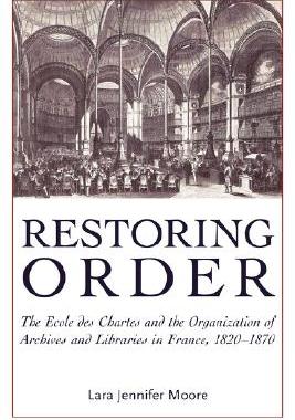 【预售】Restoring Order: The Ecole Des Chartes and the