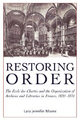 【预售】Restoring Order: The Ecole Des Chartes and the