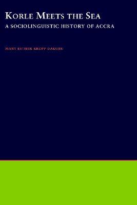 【预售】Korle Meets the Sea: A Sociolinguistic History of