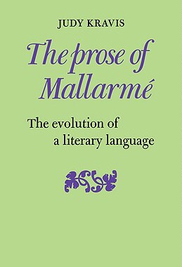 【预售】The Prose of Mallarm: The Evolution of a Literary