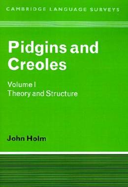 【预售】Pidgins and Creoles Volume I: Theory and Structure