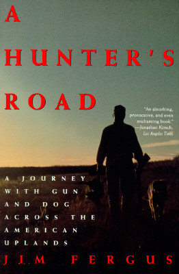 【预售】A Hunter's Road: A Journey with Gun and Dog Across