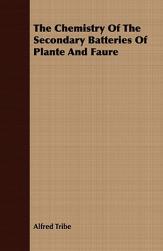 【预售】The Chemistry of the Secondary Batteries of Plante
