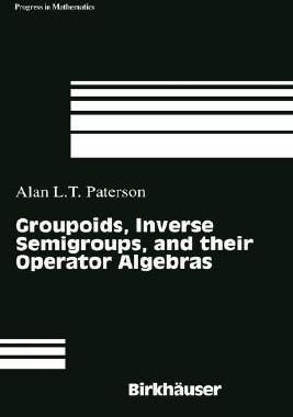 【预售】Groupoids, Inverse Semigroups and Their Operator