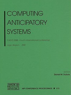 【预售】Computing Anticipatory Systems: CASYS 2000 - Fourth