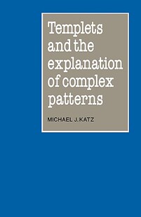 【预售】Templets and the Explanation of Complex Patterns