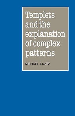 【预售】Templets and the Explanation of Complex Patterns