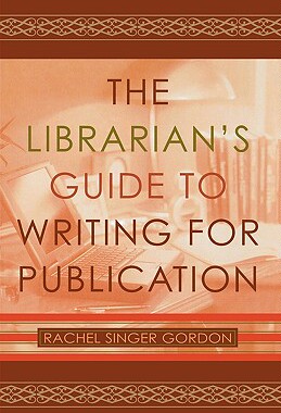 【预售】The Librarian's Guide to Writing for Publication