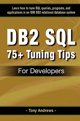 【预售】DB2 SQL 75+ Tuning Tips for Developers