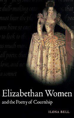 【预售】Elizabethan Women and the Poetry of Courtship