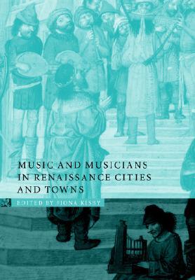 【预售】Music and Musicians in Renaissance Cities and Towns