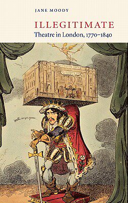 【预售】Illegitimate Theatre in London, 1770-1840