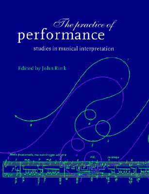 【预售】The Practice of Performance: Studies in Musical