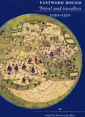 【预售】Eastward Bound: Travel and Travellers, 1050-1550