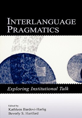 【预售】Interlanguage Pragmatics: Exploring Institutional