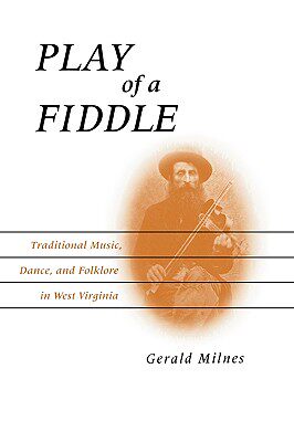 【预售】Play of a Fiddle: Traditional Music, Dance, and