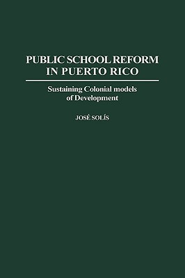 【预售】Public School Reform in Puerto Rico: Sustaining