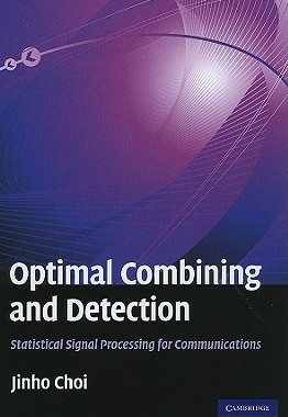 【预售】Optimal Combining and Detection: Statistical Signal