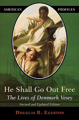 【预售】He Shall Go Out Free: The Lives of Denmark Vesey