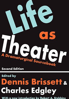 【预售】Life as Theater: A Dramaturgical Sourcebook