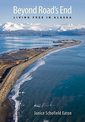 【预售】Beyond Road's End: Living Free in Alaska
