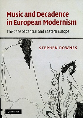 【预售】Music and Decadence in European Modernism: The Case