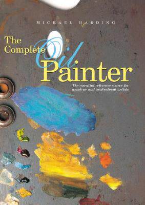 【预售】The Complete Oil Painter: The Essential Reference