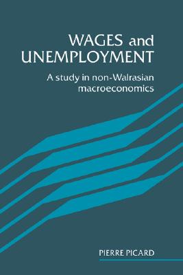 【预售】Wages and Unemployment: A Study in Non-Walrasian