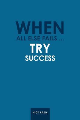 【预售】When All Else Fails ... Try Success