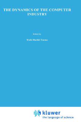 【预售】The Dynamics of the Computer Industry: Modeling the
