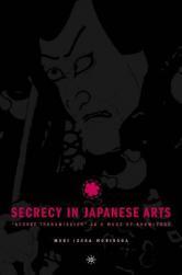 【预售】Secrecy in Japanese Arts: Secret Transmission as a