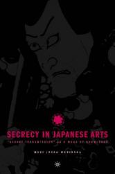 【预售】Secrecy in Japanese Arts: Secret Transmission as a