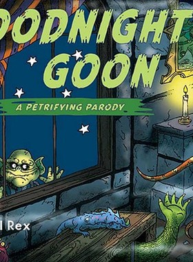 【预售】Goodnight Goon: A Petrifying Parody