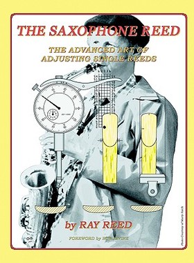 【预售】The Saxophone Reed: The Advanced Art of Adjusting