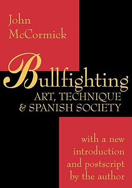 【预售】Bullfighting: Art, Technique, and Spanish Society