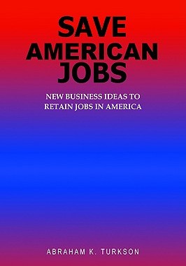 【预售】Save American Jobs: New Business Ideas to Retain