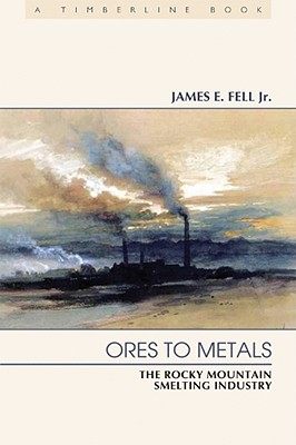 【预售】Ores to Metals: The Rocky Mountain Smelting