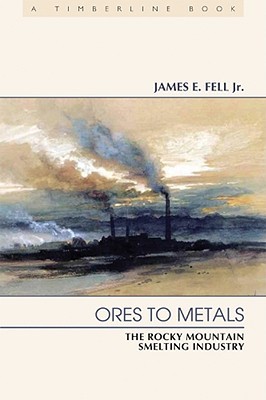 【预售】Ores to Metals: The Rocky Mountain Smelting