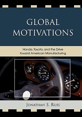 【预售】Global Motivations: Honda, Toyota, and the Drive