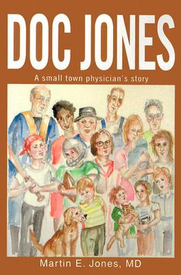 【预售】Doc Jones: A Small Town Physician S Story