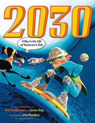 【预售】2030: A Day in the Life of Tomorrow's Kids