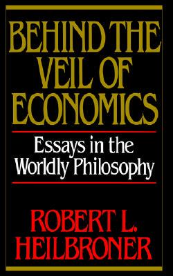 【预售】Behind the Veil of Economics: Essays in the Worldly