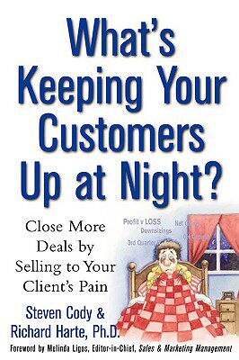 【预售】What's Keeping Your Customers Up at Night?: Close