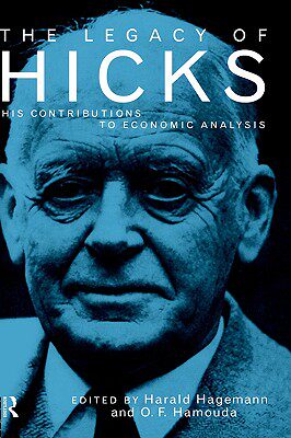 【预售】The Legacy of Sir John Hicks: His Contributions to