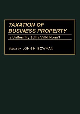 【预售】Taxation of Business Property: Is Uniformity Still a