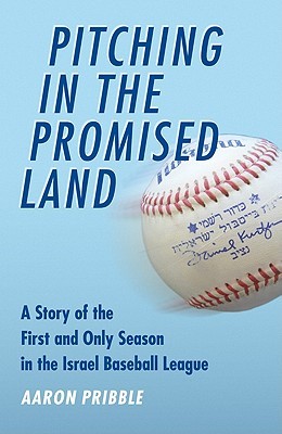 【预售】Pitching in the Promised Land: A Story of the First